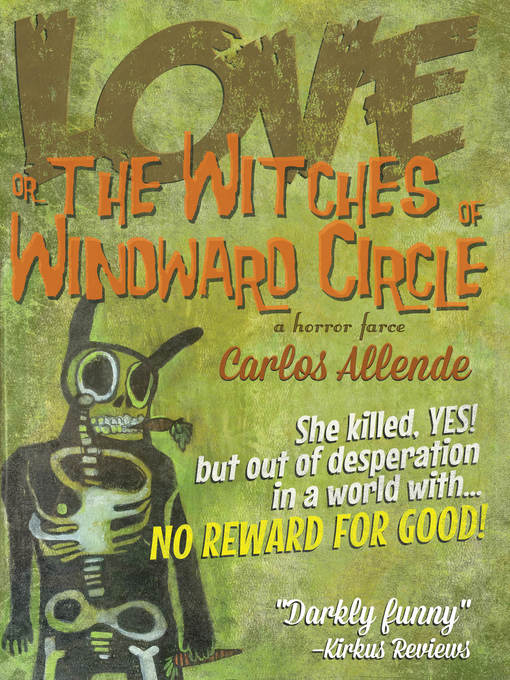 Title details for Love, or the Witches of Windward Circle by Carlos Allende - Available